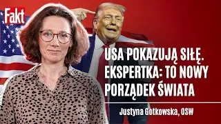 Koniec świata jaki znamy. Teraz będzie się liczyć TYLKO SIŁA? | Justyna Gotkowska, OSW
