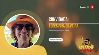 🎙️ Teresinha Silveira &ndash; Assando sua Batata Podcast #04