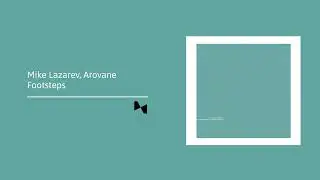 Mike Lazarev, Arovane - Footsteps
