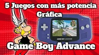 5 Juegos de GAME BOY ADVANCE con m&aacute;s potencia gr&aacute;fica