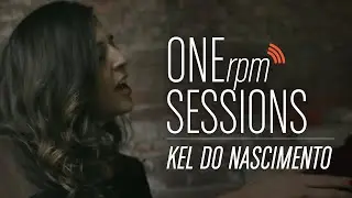 KEL DO NASCIMENTO - ONErpm SESSIONS