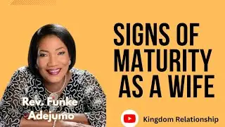 Signs that shows you're emotionally mature as a wife | Rev funke adejumo 
