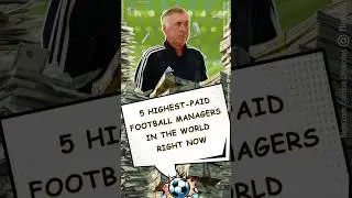 5 Highest-Paid Football Managers in the World Right Now
