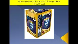 Opening Panini full box of 50 sticker packets FIFA 365 2022.