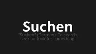 How to pronounce Suchen