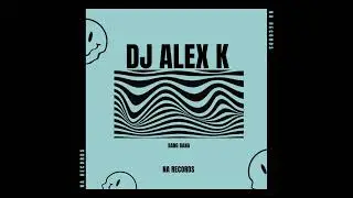 Dj Alex K - Bang Bang (Extended Mix)
