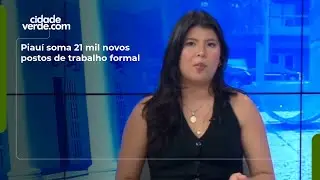 Piauí soma 21 mil novos postos de trabalho formal