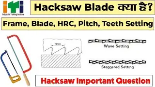 Hacksaw Blade | Frame | Pitch | Hardness की पूरी जानकारी हिंदी में #iti