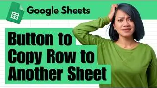 Create a Button to Copy Row to Another Sheet in Google Sheets
