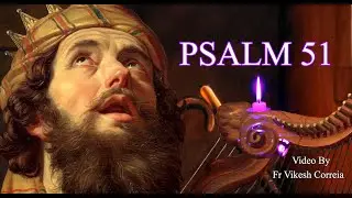 PSALM 51 - (Prayer for Cleansing and Pardon)