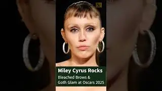 Miley Cyrus Bleached Brows & Dark Glam at the 2025 Oscars!