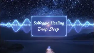 Solfeggio Frequencies – Powerful Healing Music for Deep Sleep (3 Hours) ✅