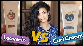 True Frog Curl Cream Vs Leave-in  Comparison | True Frog Wavy Hair Routine | Giveaway Closed