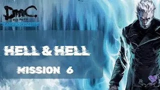 DmC: Vergil's Downfall - Mission 6 - Hell & Hell