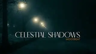 Celestial Shadows l Royalty Free Music l MoosBeat