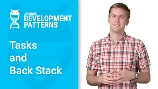 Tasks and the Back Stack (Android Development Patterns)