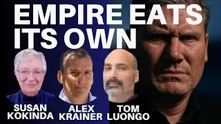 UK DESTROYING ITSELF AS THE EMPIRES EATS ITS OWN - WITH SUSAN KOKINDA, TOM LUONGO & ALEX KRAINER!