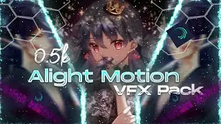 0.5k Bolte || Alight Motion special vfx pack - (shakes, transition, effects) || vfx pack