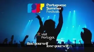 Find yourself. Lose yourself. | Portuguese Summer Festivals
