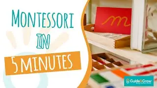 Montessori in 5 Minutes | Guide & Grow TV