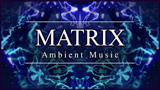 MATRIX | Ambient Soundscape With Psychedelic Visualizer - Calming Trance Inducing Music and Visuals