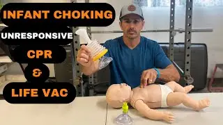 FIRST AID: INFANT CHOKING UNRESPONSIVE- CPR & LIFE VAC