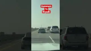 Dammam to riyadh || riyadh highway || #lucknowvaala