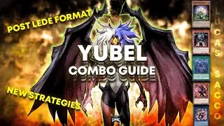 IN-DEPTH Yubel Combo Tutorial POST BANLIST & POST LEDE! 3 MUST KNOW Combos + Deck List!