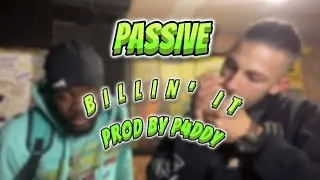 PASSIVE - BILLIN&rsquo; IT (PROD-P4DDY)