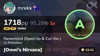 VANILLA PP RECORD // mrekk | Phoneboy - Nevermind (Cut Ver.) [Omni's] +HDDT 95.29% 1718pp 1❌
