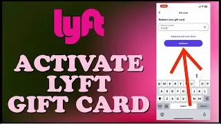How to Activate Lyft Gift Card Online 2024?