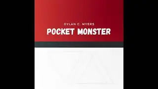 Dylan C. Myers - Pocket Monster