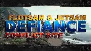 Defiance - [Flotsam and Jetsam - Conflict Site]