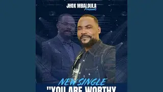 You are worthy to be Praised