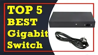 Top 5 Best Gigabit Switch In 2021