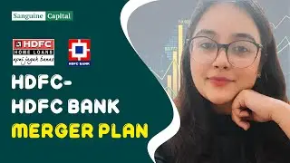 HDFC Ltd. and HDFC Bank merger news | Big merger | HDFC Ltd. latest news | Sanguine Capital