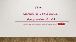 CS101 Assignment 1 Solution Fall 2021