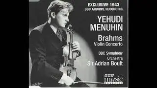Yehudi Menuhin. Brahms Violin Concerto, BBC Symphony Orchestra, Sir Adrian Boult. (1943)