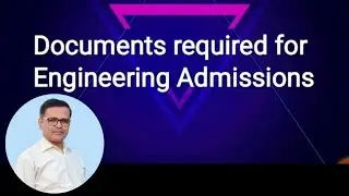 Documents required for Engineering Admission 2020 I Type of candidates as A, B, C, D, E