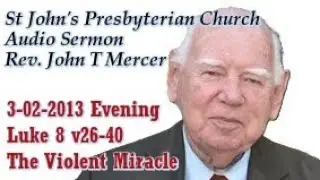 03-02-2013 Rev. John Mercer  EVENING SERMON, St John's Annerley Presbyterian Church