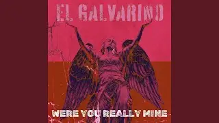 WERE YOU REALLY MINE