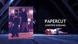 Papercut (Chester Screams Studio Version) Linkin Park