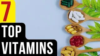 Top 7 Vitamins Everyone Should Be Using For A Happy Life