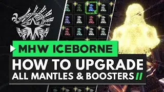 Monster Hunter World Iceborne | Как разблокировать все улучшения Mantle и Booster