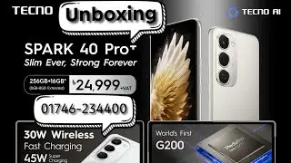 বাংলাদেশে নতুন বাজিমাত!🔥TECNO Spark 40 Pro+ Unboxing 144Hz AMOLED, Wireless Charging, G200, 5200mah.