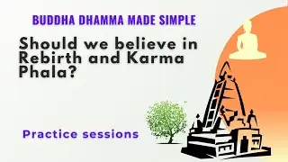 Should one believe in Rebirth & Karma Phala?