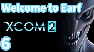 The Darkness Takes Me  I XCOM 2 [Legendary Ironman] ep 6