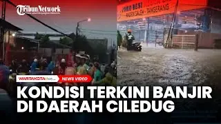 Kondisi Terkini Banjir di Daerah Ciledug