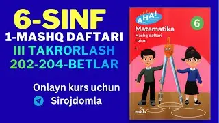 6-sinf matematika | III takrorlash | 202&ndash;204-betlar