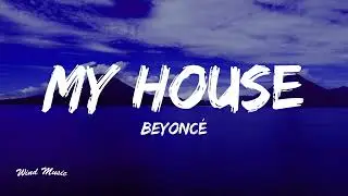 Beyonc&eacute; - MY HOUSE (Lyrics)